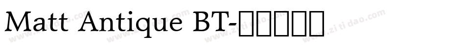 Matt Antique BT字体转换